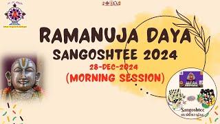 #Live: Ramanuja Daya Sangoshtee 2024 | 28 December 2024 | Morning Session