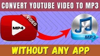 How to convert youtube video to mp3 | Video to mp3 without any apps |