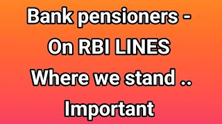 Bank pensioners - RBI LINES :: WHERE WE STAND