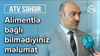 Atadan başqa kimdən aliment alına bilər? - Atv Səhər