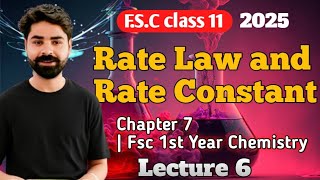 Rate Law and Rate Constant | Rate Equation |Lecture 6 | Chapter 7 | FSc 1st Year Chemistry