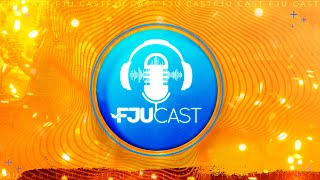 FJU Cast | ¡Último del 2024!