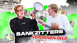 BANKZITTERS VERDIENEN ZOVEEL MOGELIJK GELD IN 1 DAG