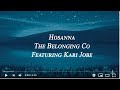 Hosanna ft Kari Jobe -The Belonging Co(Lyrics)