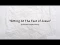 Sitting at the feet of Jesus - Piano Accompaniment + Lyrics