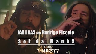 Jah I Ras feat  Rodrigo Piccolo (Sol da Manhã)ᴴᴰ