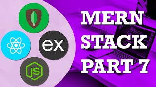 MERN Stack Live Coding | Part 7
