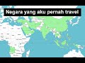 Negara yang aku pernah travel