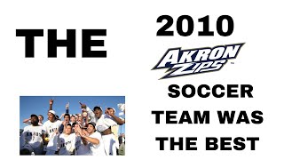 The 2010 Akron Zips Soccer Team Was the Best (Buring Heart)