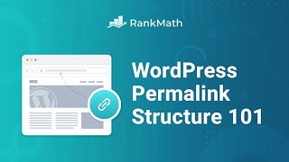WordPress Permalink Structure & Changing Individual URLs - Rank Math SEO
