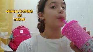 MINHA ROTINA DA TARDE!!!