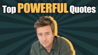 TOP MOTIVATIONAL & POWERFUL Edward Norton Quotes | THAT WILL MAKE YOUR LIFE WORTH LIVING