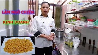 LÀM NGÔ CHIÊN SỐ LƯỢNG NHIỀU CẤP ĐÔNG KINH DOANH | ẨM THỰC PHÙNG TẤN