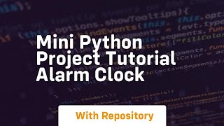 Mini python project tutorial alarm clock