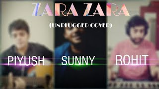 Zara Zara | RHTDM | Unplugged  Cover | Sunny | Piyush & Rohit