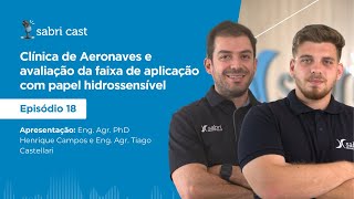 SABRi CAST #18 | Clínica de Aeronaves e avaliação da faixa de aplicação