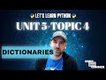 Let's Learn Python - Dictionaries - Unit 5 Topic 4