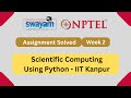 Scientific Computing Using Python Week 2 || NPTEL Answers || MY SWAYAM || July 2023