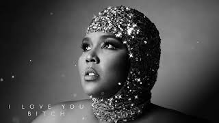 Lizzo - I Love You Bitch (Official Audio)