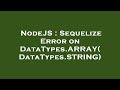 NodeJS : Sequelize Error on DataTypes.ARRAY(DataTypes.STRING)