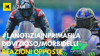 MotoGP #lanotiziainprimafila: Dovizioso/Morbidelli, reazioni opposte