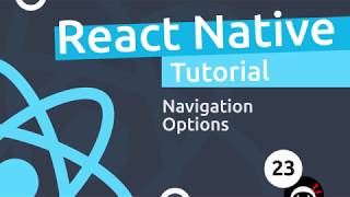 React Native Tutorial #23 - Navigation Options