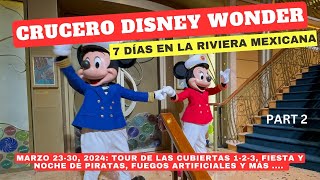 PARTE 2: DISNEY 2024 ¿QUÉ ES UN CRUCERO A LA RIVIERA MEXICANA CON EL BARCO DISNEY WONDER? MARZO 2024