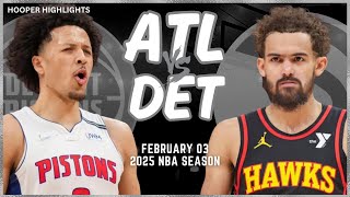 Atlanta Hawks vs Detroit Pistons Full Game Highlights | Feb 3 | 2025 NBA Season