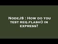 NodeJS : How do you test req.flash() in express?