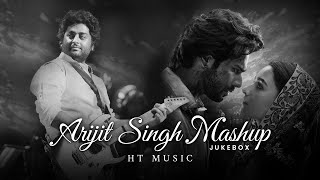 Best of Arijit Singh Mashup Jukebox | HT Music | Arijt Singh Jukebox | Bollywood Lofi & Chill