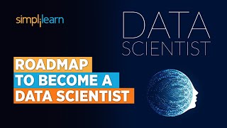 Roadmap to Become a Data Scientist | How to Become a Data Scientist? |Data Science 2022| Simplilearn