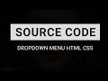 Dropdown menu with html css ( source code )