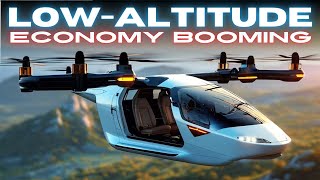 Explosive Growth of the Low-Altitude Economy: How It Will Reshape Transportation and Economy in 2025