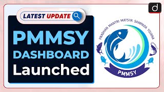 PMMSY Dashboard Launched: Latest update | Drishti IAS English