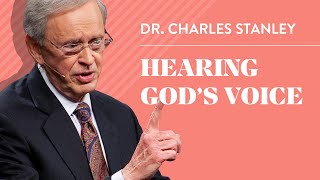 Hearing God's Voice – Dr. Charles Stanley