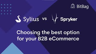 WEBINAR: Sylius vs. Spryker - Choosing the best option for your B2B eCommerce