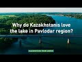 Why do Kazakhstanis love the lake in Pavlodar region? «Kazakhstan from above»