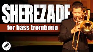 SHEREZADE for Bass Trombone and Piano (Ricardo Mollá, Soloist: Brian Hecht)