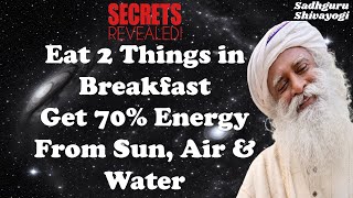 Secrets Revealed : Get 70% Energy with These 2 Amazing Breakfast Foods | Sadhguru #SadhguruShivayogi