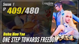 【Dubu Xiao Yao】 S1 EP 409 - One Step Towards Freedom | Donghua - 1080P