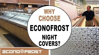 Why Choose Econofrost Night Covers for Refrigerated Display Cases in Supermarkets and Grocery Stores