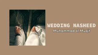 Wedding Nasheed Muhammad Al Muqit English Lyrics Nasheed Vocals Mp3