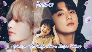 Jungkook Propose Tae❤️🌹Arrange Marriage with a Single Father❤️✨Part-12✨ #taekooklovestoryhindidubbed