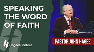 Pastor John Hagee - "Speaking the Word of Faith"