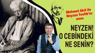 Mehmet Akif'in Sorusuna Neyzen Tevfik'ten Şaşırtıcı Cevap