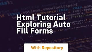 Html tutorial exploring auto fill forms