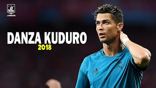 Cristiano Ronaldo ▶ Best Skills & Goals |Danza Kuduro - Don  Omar Ft Daddy Yankee y Arcangel|2018ᴴᴰ