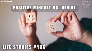 The Fine Line Between Positivity and Pretending - Life Stories 496