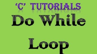 C Programming Tutorial   24 Do While Loop