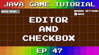 Java Game Tutorial: Ep 47 - Editor and Checkbox